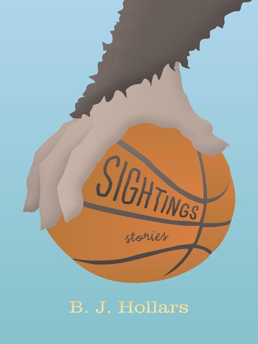 Title details for Sightings by B. J. Hollars - Available